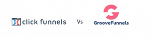 ClickFunnels Vs GrooveFunnels